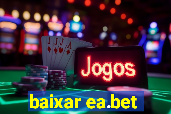 baixar ea.bet